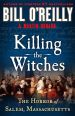Cover of Killing the Witches by Bill O'Reilly and Martin Dugard