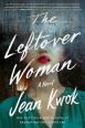 Cover of The Leftover Woman by Jean Kwok