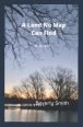 Cover of A Land No Map Can Find by Beverly Smith
