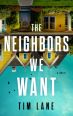 Cover of The Neighbors We Want by Tim Lane