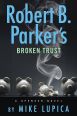 Cover of Robert B. Parker's Broken Trust by Mike Lupica